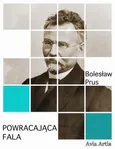 Powracająca fala - Bolesław Prus