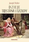 Dzieje Tristana i Izoldy - Joseph Bédier