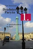 Dzielnice Paryża. 1. Dzielnica Paryża - Ogrody / Jardins - Piotr Brzeziński