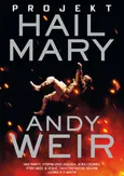 Projekt Hail Mary - Andy Weir