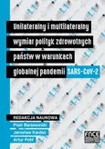 Unilateralny i multilateralny wymiar polityk zdrowotnych państw w warunkach globalnej pandemii SARS-CoV-2 - EUROPEJSKA WSPÓŁPRACA I RYWALIZACJA  W ZAKRESIE POLITYK ZDROWOTNYCH  W DOBIE PANDEMII COVID-191 EUROPEAN COOPERATION AND COMPETITION ON  HEALTH POL