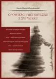 Opowieści historyczne z XVI wieku - Jacek Karol Grzybowski