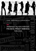 Zmieniająca się rzeczywistość polskiej prasy kobiecej (1989-2019) - Olga Dąbrowska-Cendrowska
