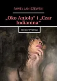 „Oko Anioła” i „Czar Indianina” - Paweł Janiszewski