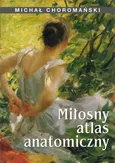 Miłosny atlas anatomiczny - Michał Choromański