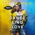 Dance, sing, love. W rytmie serc - Layla Wheldon