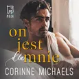 On jest dla mnie (t.3) - Corinne Michaels