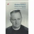 Kustosz Pamięci. Ksiądz Leon Stępniak (1913-2013). Więzień Dachau i Mauthausen-Gusen - Anna Jagodzińska