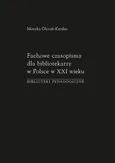 Fachowe czasopisma dla bibliotekarzy w Polsce w XXI wieku. Biblioteki pedagogiczne - Monika Olczak-Kardas