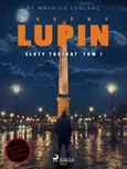 Arsène Lupin. Złoty trójkąt - Maurice Leblanc