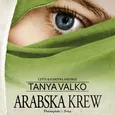 Arabska krew - Tanya Valko