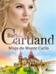 Misja do Monte Carlo - Ponadczasowe historie miłosne Barbary Cartland - Barbara Cartland