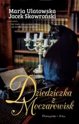 Dziedziczka z Moczarowisk - Jacek Skowroński