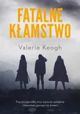 Fatalne kłamstwo - Valerie Keogh