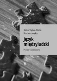 Język międzyludzki - Katarzyna Koziorowska