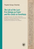 The Life of the Last Rin Spungs pa Ruler and his Guide to Śambhala - Thupten Kunga Chashab