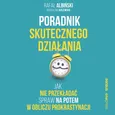 Poradnik skutecznego działania. Jak nie przekładać spraw na potem w obliczu prokrastynacji - Magdalena Kuszewska
