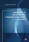 Administracja bezpieczeństwa i porządku publicznego w Polsce - Andrzej Warmiński