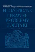 Filozoficzne i prawne problemy polityki - Wojciech Słomski