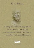 Terapeutyczne aspekty filozofii stoickiej w "Rozmyślaniach" Marka Aureliusza i "Diatrybach" Epikteta z Hierapolis - Aneta Szlama