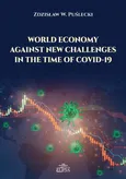 World Economy Against New Challenges in the Time of COVID-19 - Zdzisław W. Puślecki
