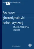 Bezdroża glottodydaktyki polonistycznej