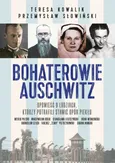 Bohaterowie Auschwitz - Przemysław Słowiński