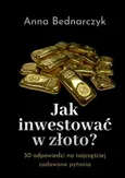 Jak inwestować w złoto? - Anna Bednarczyk