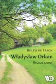 Władysław Orkan. Rozszerzony - Bolesław Faron