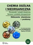Chemia ogólna i nieorganiczna. Pierwiastki i związki chemiczne. Surowce i produkty nieorganiczne. Obliczenia chemiczne i problemy