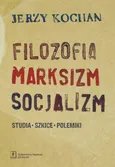 Filozofia, marksizm, socjalizm - Jerzy Kochan