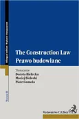 Prawo budowlane. The Construction Law. Wydanie 3 - Dorota Bielecka