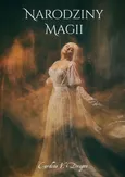 Narodziny Magii - Caroline V. Dragon