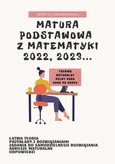 Matura podstawowa z matematyki 2022, 2023... - Grażyna Czenskowska