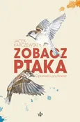 Zobacz ptaka. Opowieści po drodze - Jacek Karczewski