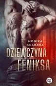 Dziewczyna Feniksa - Monika Skabara