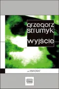Wyjście - Grzegorz Strumyk