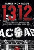 1312. Incognito wśród najbardziej fanatycznych kibiców na świecie - James Montague