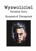 Wyzwoliciel - Krzysztof Chrząstek