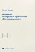 Osobowość i kompetencje wychowawcze oligofrenopedagogów - Szymon Godawa