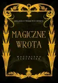Magiczne Wrota - Magdalena Słuszniak