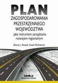 Plan zagospodarowania przestrzennego województwa jako instrument zarządzania rozwojem regionalnym - Maciej J. Nowak