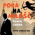 Pora na miłość - Paweł Jurek