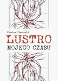 Lustro mojego czasu - Wiesław Piechocki