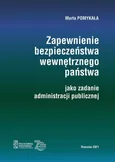 Zapewnienie bezpieczeństwa wewnętrznego państwa jako zadanie administracji publicznej - Marta Pomykała
