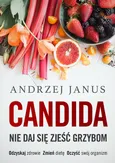 Candida Nie daj się zjeść grzybom - Andrzej Janus
