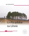 Groby polskie na Litwie Tom 2 - Jan Sienkiewicz