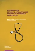 Alternatywne metody rozwiązywania sporów w sprawach medycznych