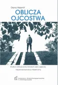 Oblicza ojcostwa. Studium narracji ojców dorosłych osób z głęboką niepełnosprawnością intelektualną - Diana Aksamit