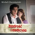 Zazdrość i medycyna - Michał Choromański